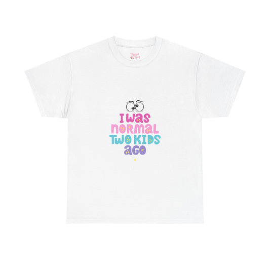 “I was normal two kids ago” Unisex Heavy Cotton Tee